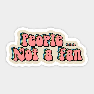 People Not A Fan Hippie Sticker